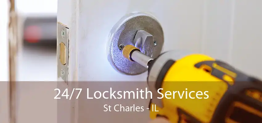 24/7 Locksmith Services St Charles - IL