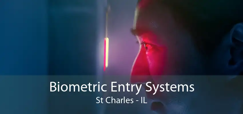 Biometric Entry Systems St Charles - IL