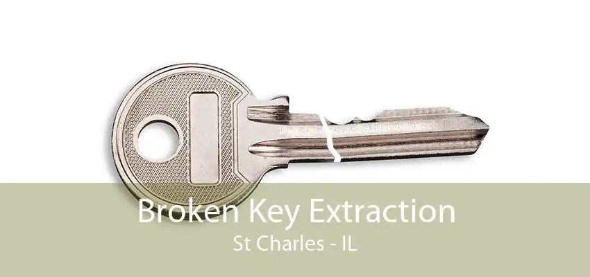 Broken Key Extraction St Charles - IL