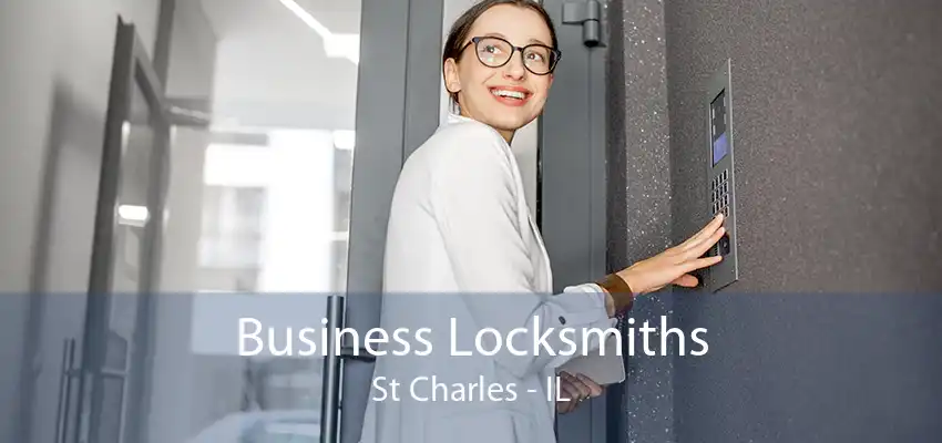 Business Locksmiths St Charles - IL