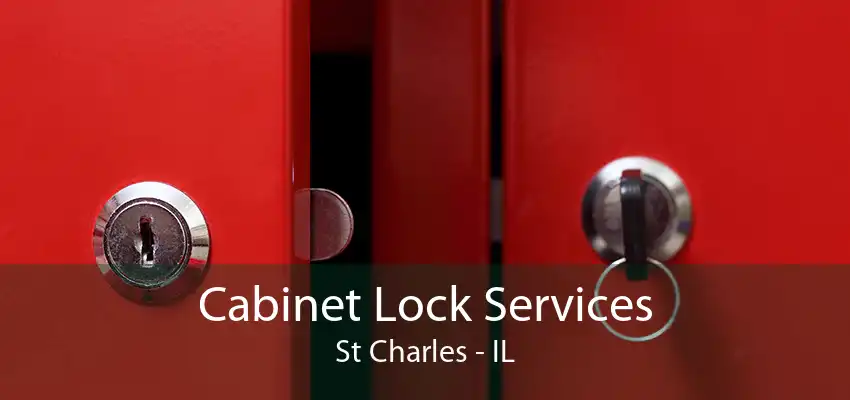 Cabinet Lock Services St Charles - IL