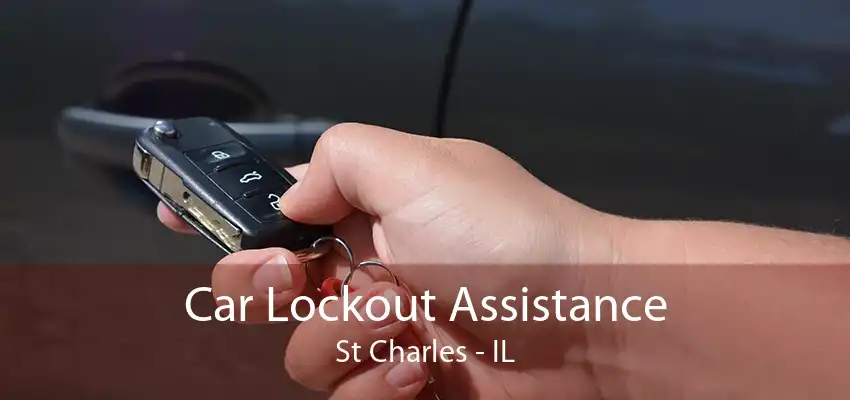 Car Lockout Assistance St Charles - IL