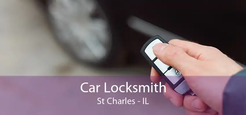 Car Locksmith St Charles - IL