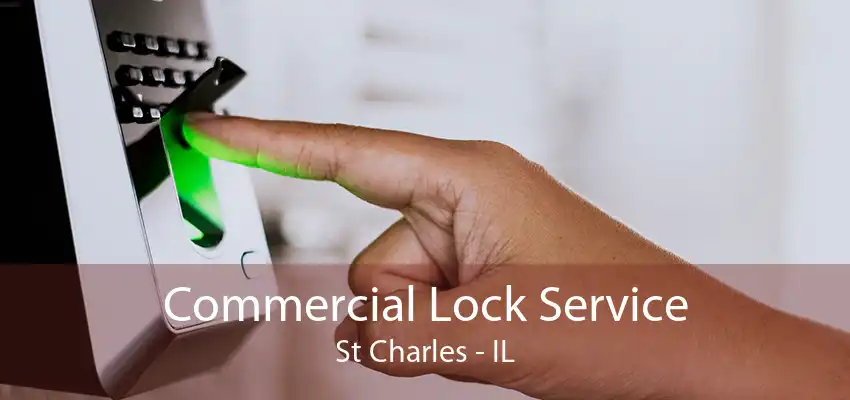 Commercial Lock Service St Charles - IL