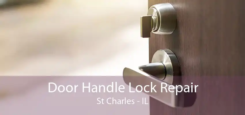 Door Handle Lock Repair St Charles - IL