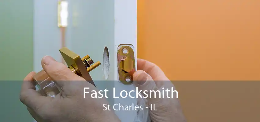 Fast Locksmith St Charles - IL