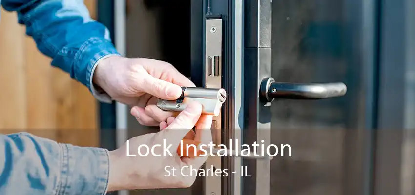 Lock Installation St Charles - IL