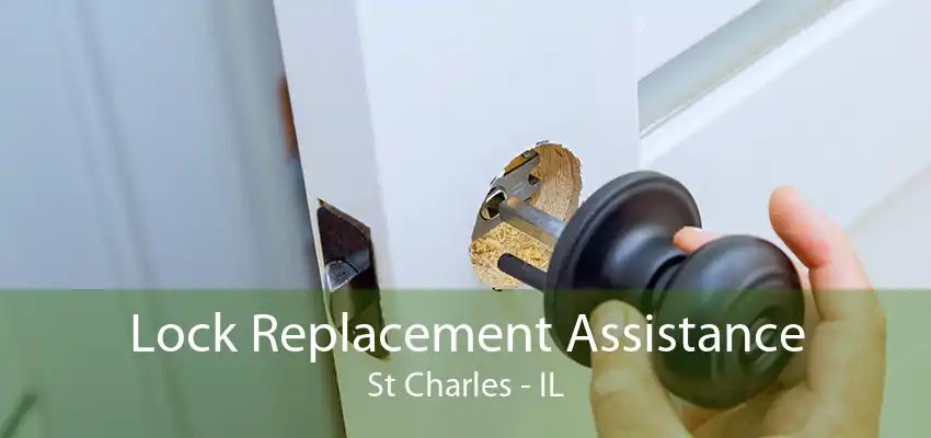 Lock Replacement Assistance St Charles - IL