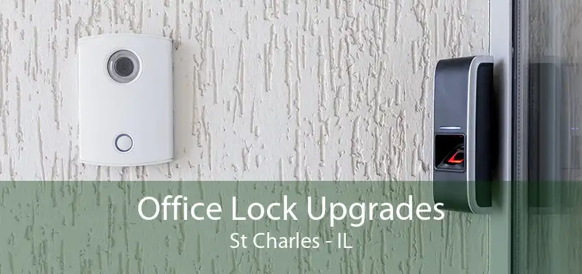 Office Lock Upgrades St Charles - IL