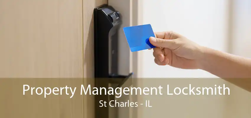 Property Management Locksmith St Charles - IL