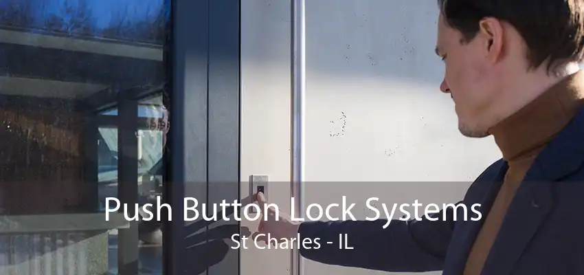 Push Button Lock Systems St Charles - IL