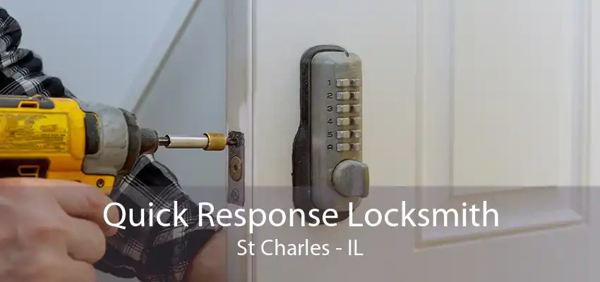 Quick Response Locksmith St Charles - IL