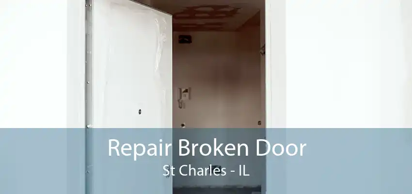 Repair Broken Door St Charles - IL