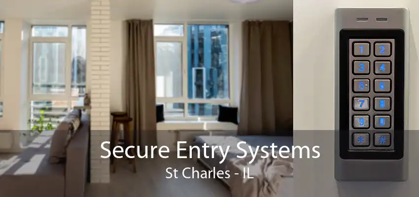 Secure Entry Systems St Charles - IL