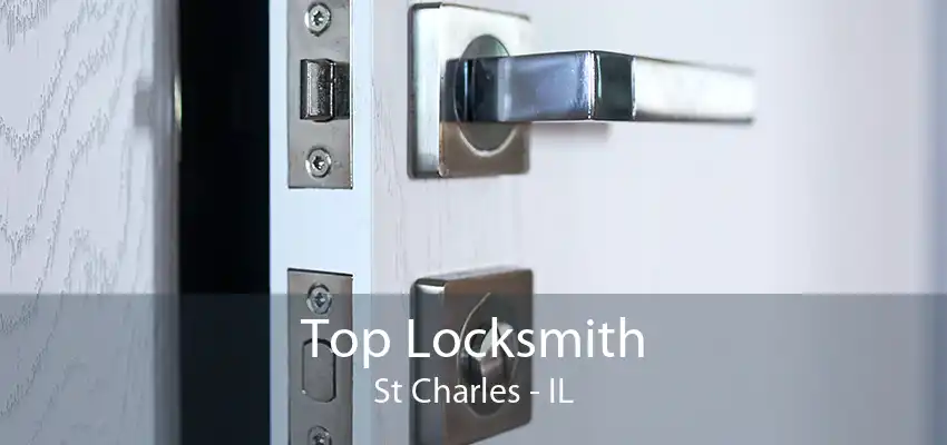 Top Locksmith St Charles - IL